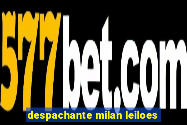 despachante milan leiloes